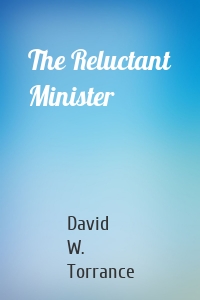 The Reluctant Minister