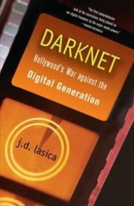 Дж Д. Ласика - Даркнет: Война Голливуда против цифровой революции