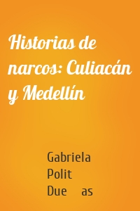 Historias de narcos: Culiacán y Medellín