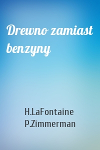 Drewno zamiast benzyny