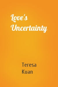 Love's Uncertainty