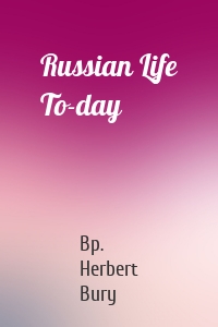 Russian Life To-day