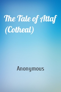 The Tale of Attaf (Cotheal)