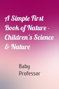 A Simple First Book of Nature - Children's Science & Nature