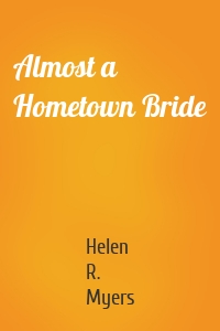Almost a Hometown Bride