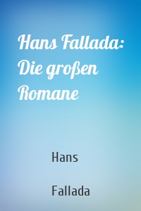 Hans Fallada: Die großen Romane