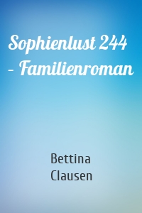 Sophienlust 244 – Familienroman