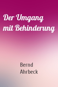 Der Umgang mit Behinderung