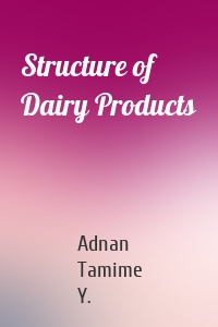 Structure of Dairy Products