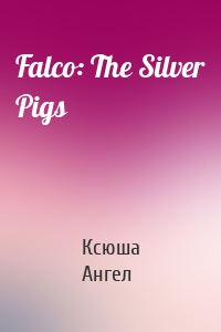 Falco: The Silver Pigs