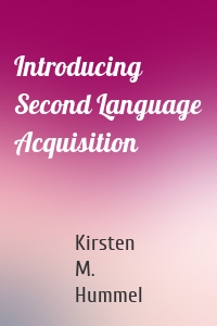 Introducing Second Language Acquisition