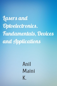 Lasers and Optoelectronics. Fundamentals, Devices and Applications