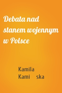 Debata nad stanem wojennym w Polsce
