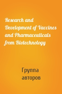 Research and Development of Vaccines and Pharmaceuticals from Biotechnology