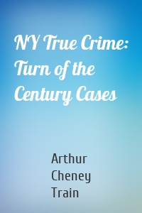 NY True Crime: Turn of the Century Cases