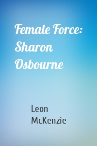 Female Force: Sharon Osbourne