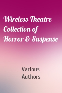 Wireless Theatre Collection of Horror & Suspense