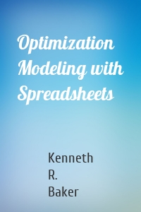 Optimization Modeling with Spreadsheets