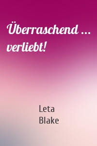 Überraschend ... verliebt!