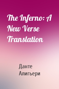 The Inferno: A New Verse Translation