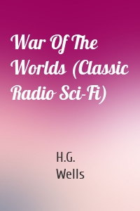 War Of The Worlds (Classic Radio Sci-Fi)