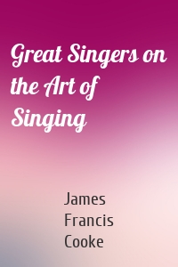 Great Singers on the Art of Singing