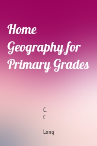 Home Geography for Primary Grades