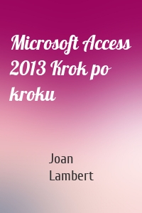 Microsoft Access 2013 Krok po kroku