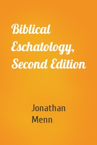 Biblical Eschatology, Second Edition