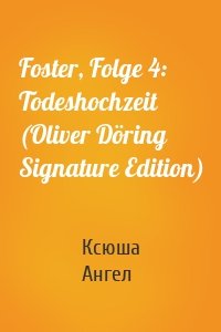 Foster, Folge 4: Todeshochzeit (Oliver Döring Signature Edition)