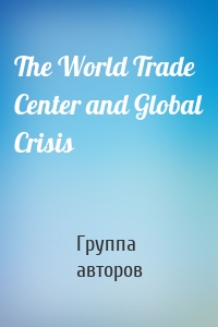 The World Trade Center and Global Crisis