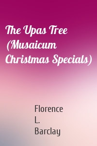 The Upas Tree (Musaicum Christmas Specials)