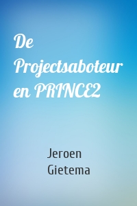 De Projectsaboteur en PRINCE2