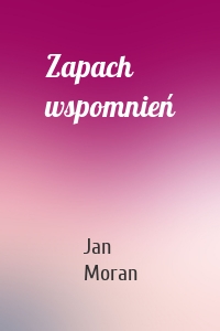 Zapach wspomnień