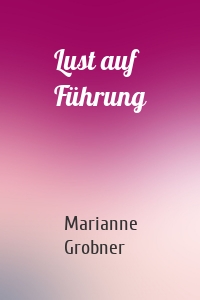 Lust auf Führung