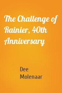 The Challenge of Rainier, 40th Anniversary