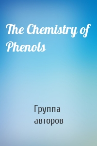 The Chemistry of Phenols