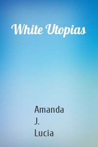 White Utopias