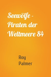 Seewölfe - Piraten der Weltmeere 84