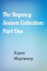 The Regency Season Collection: Part One