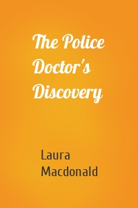 The Police Doctor's Discovery