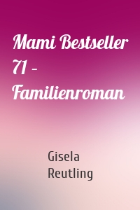 Mami Bestseller 71 – Familienroman