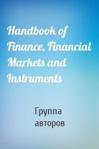 Handbook of Finance, Financial Markets and Instruments