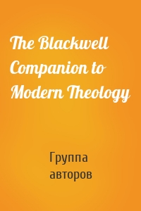 The Blackwell Companion to Modern Theology