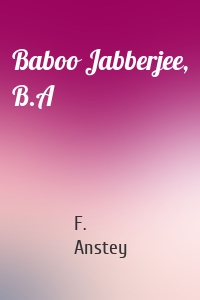 Baboo Jabberjee, B.A