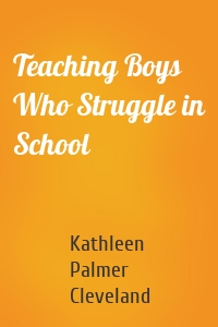 Teaching Boys Who Struggle in School