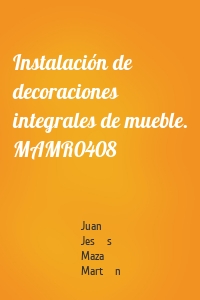 Instalación de decoraciones integrales de mueble. MAMR0408