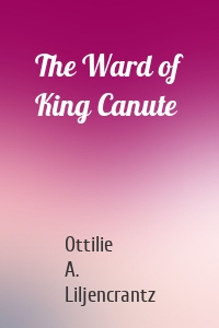 The Ward of King Canute