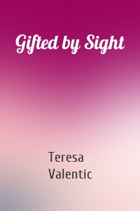 Gifted by Sight