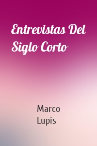 Entrevistas Del Siglo Corto